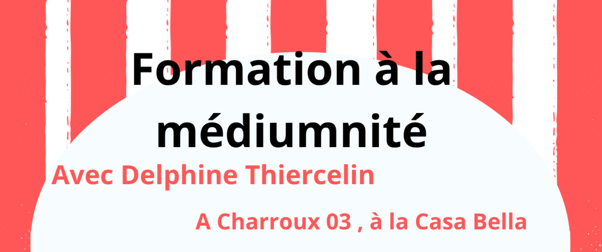 Formation à la médiumnité le 7 et 8 novembre 2026 à Casa Bella, maison d'hôtes à Charroux